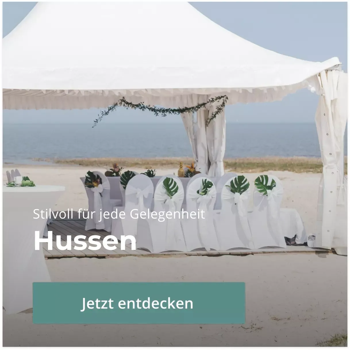 Hussen - Verleihen Sie Ihren Tischen mit unseren eleganten und maßgeschneiderten Hussen eine besondere Note.